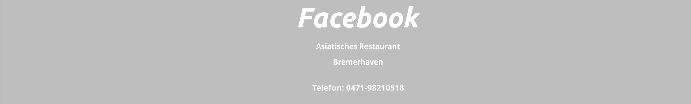 Asiatisches Restaurant  Bremerhaven Telefon: 0471-98210518 Facebook