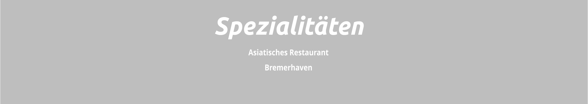 Asiatisches Restaurant  Bremerhaven Spezialitäten