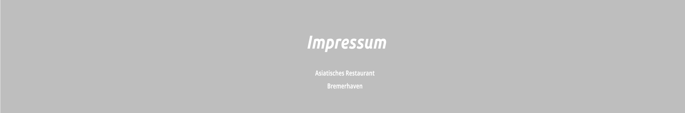 Asiatisches Restaurant  Bremerhaven  Impressum