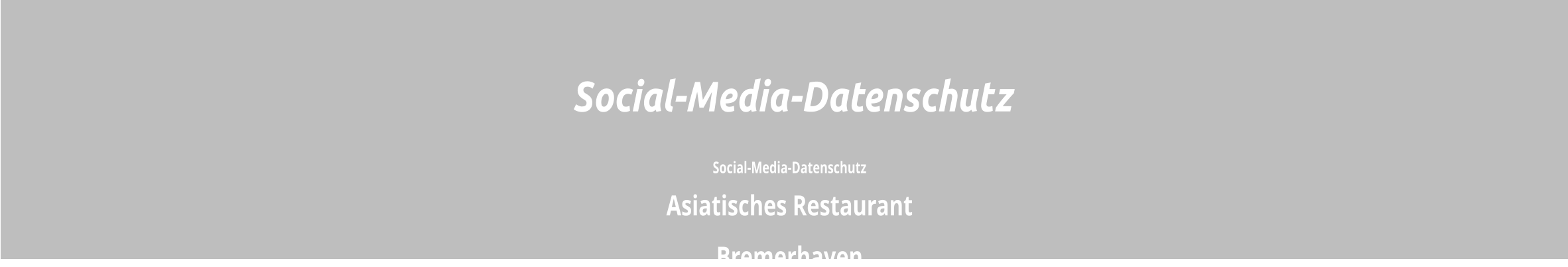 Social-Media-Datenschutz  Asiatisches Restaurant  Bremerhaven  Social-Media-Datenschutz