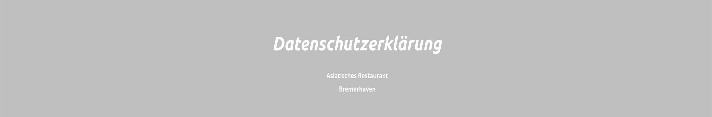 Asiatisches Restaurant  Bremerhaven Datenschutzerklärung